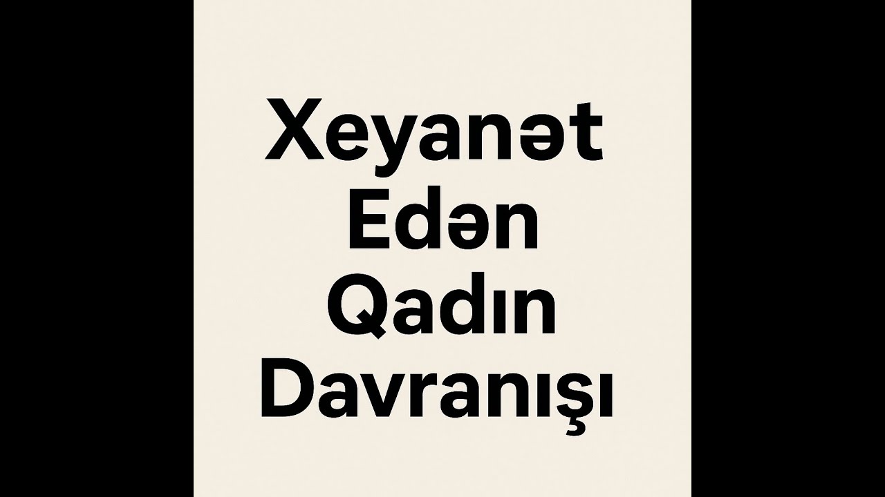 Xəyanət Edən Qadın Necə Davranır?