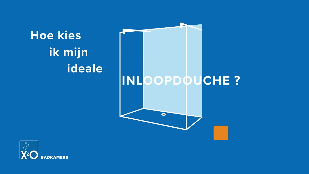 Hoe Kies Ik Een Inloopdouche? | X&sup2;O Badkamers