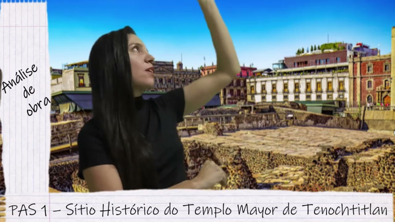 SÍTIO HISTÓRICO DO TEMPLO MAYOR - TENOCHTITLAN - ANÁLISE DE OBRA DO PAS - 1ª ETAPA