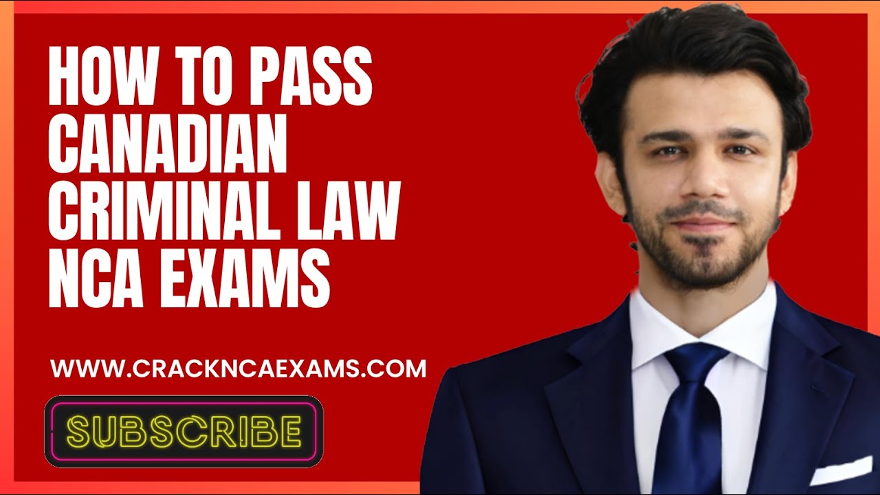 Workshop 2 | Canadian Criminal Law | How to prepare and pass | Crack NCA Exams