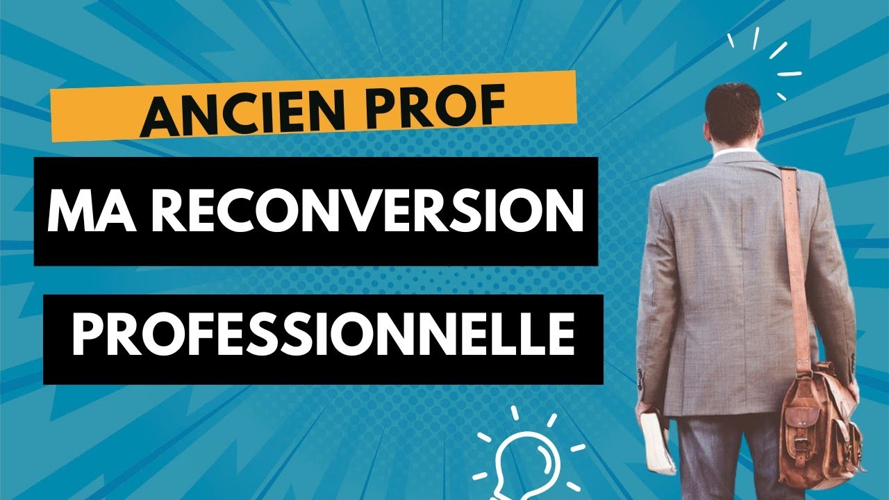 Ancien prof, j’ai quitté l’enseignement : voici ma reconversion !