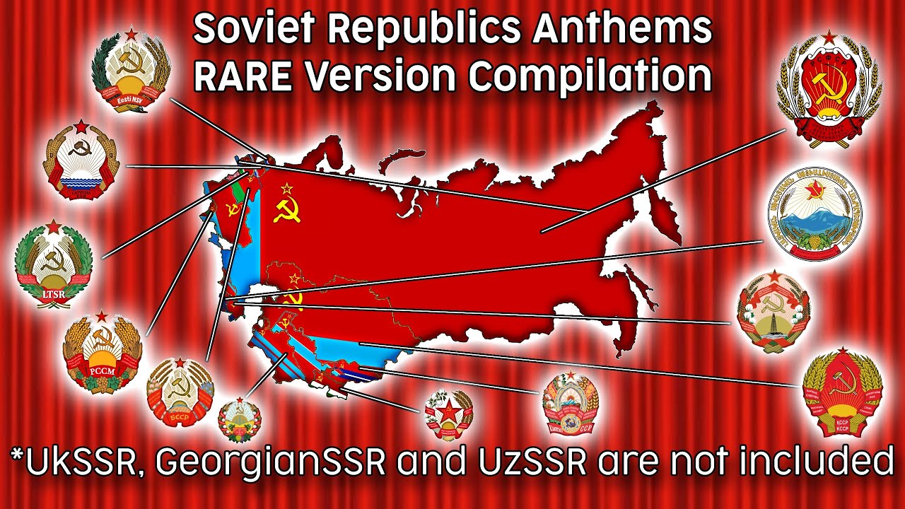 Soviet Republics Anthems RARE Version Compilation *Uzbek,Georgian and Ukrainian SSR are not included