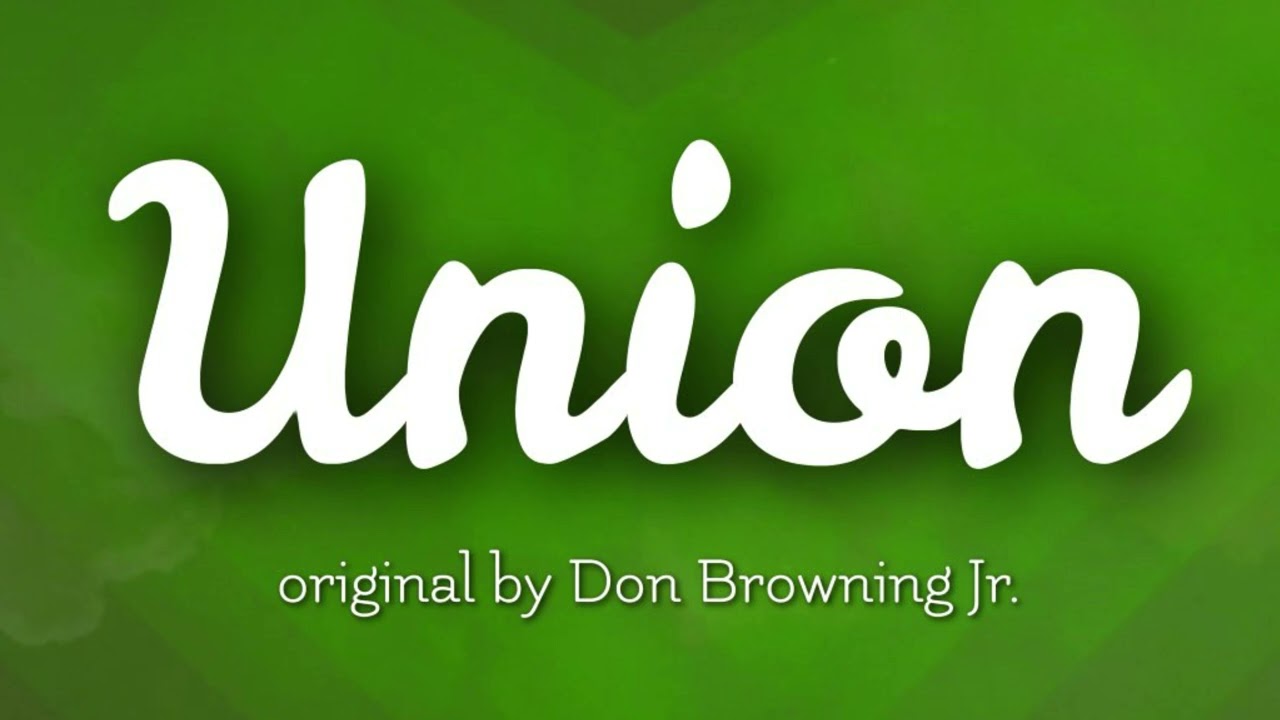 Union original by Don Browning Jr