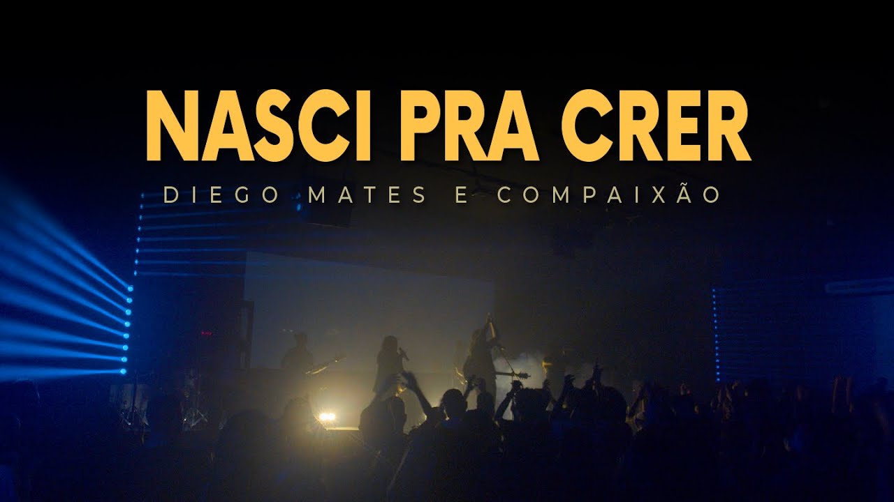Nasci Pra Crer | Diego Mates | Compaix&atilde;o Music
