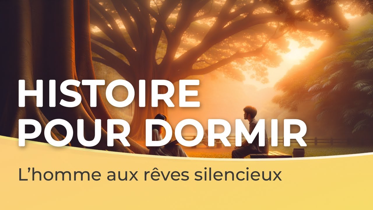 Histoire pour dormir 🎨🌙 | L&rsquo;homme aux r&ecirc;ves silencieux | Voix homme