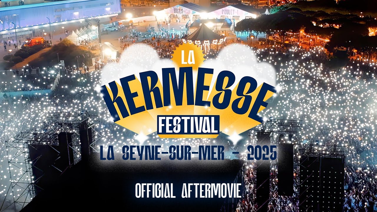 La Kermesse Festival 2025 - LA SEYNE-SUR-MER | Official Aftermovie