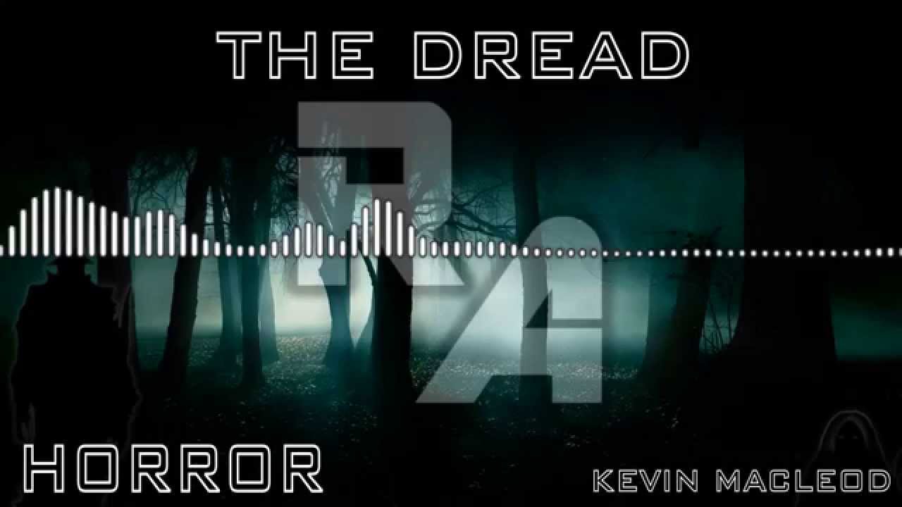 Royalty Free Music - The Dread - Horror - Kevin MacLeod