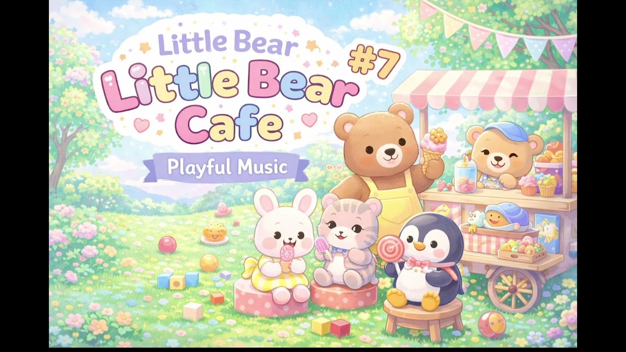 Little Bear Cafe #7 | Playful Music | Cute & Happy Time 🌈🧸