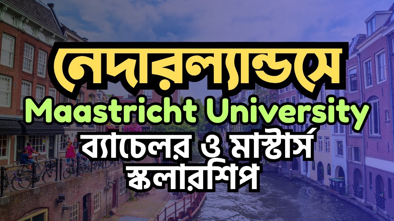 Maastricht University Scholarships 2026 in the Netherlands | Student Opportunities BD