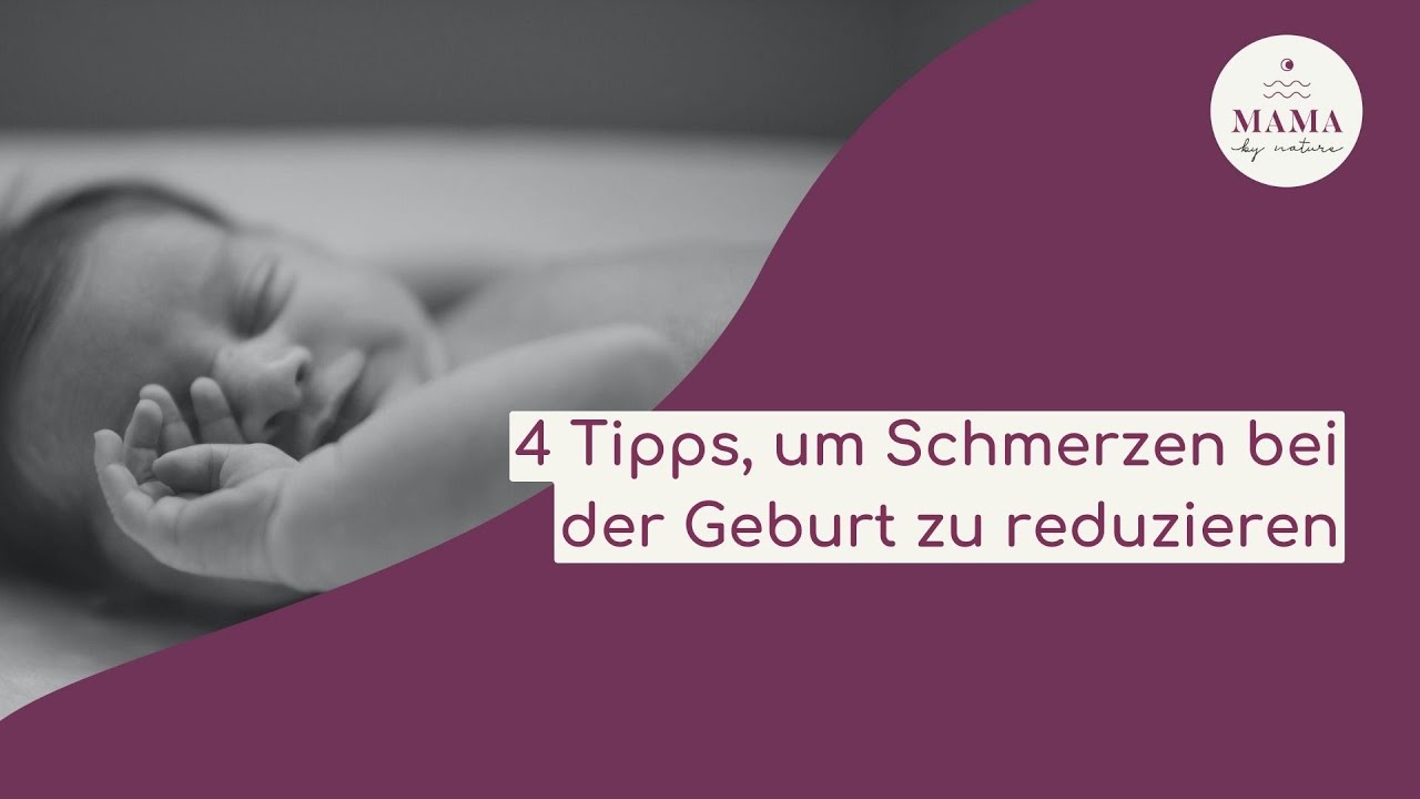 4 Tipps, um Schmerzen bei der Geburt zu reduzieren - Mama by nature Podcast #05