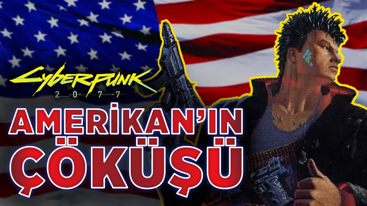 CYBERPUNK 2077'YE GİRİŞ I AMERİKA'NIN ÇÖKÜŞÜ & GANG OF FOUR - BÖLÜM 1