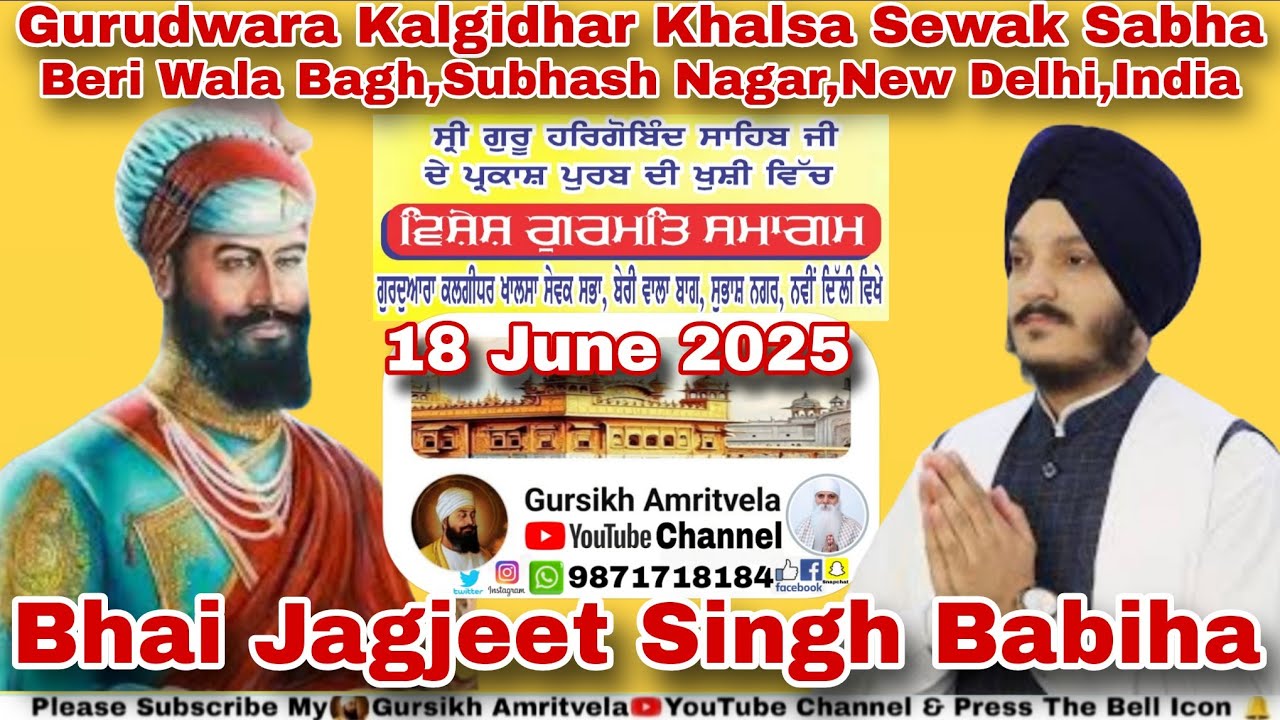 Bhai Jagjeet Singh Babiha,Gurdwara Kalgidhar Khalsa Sabha,Beri Wala Bagh,Subhash Nagar,Delhi18June25