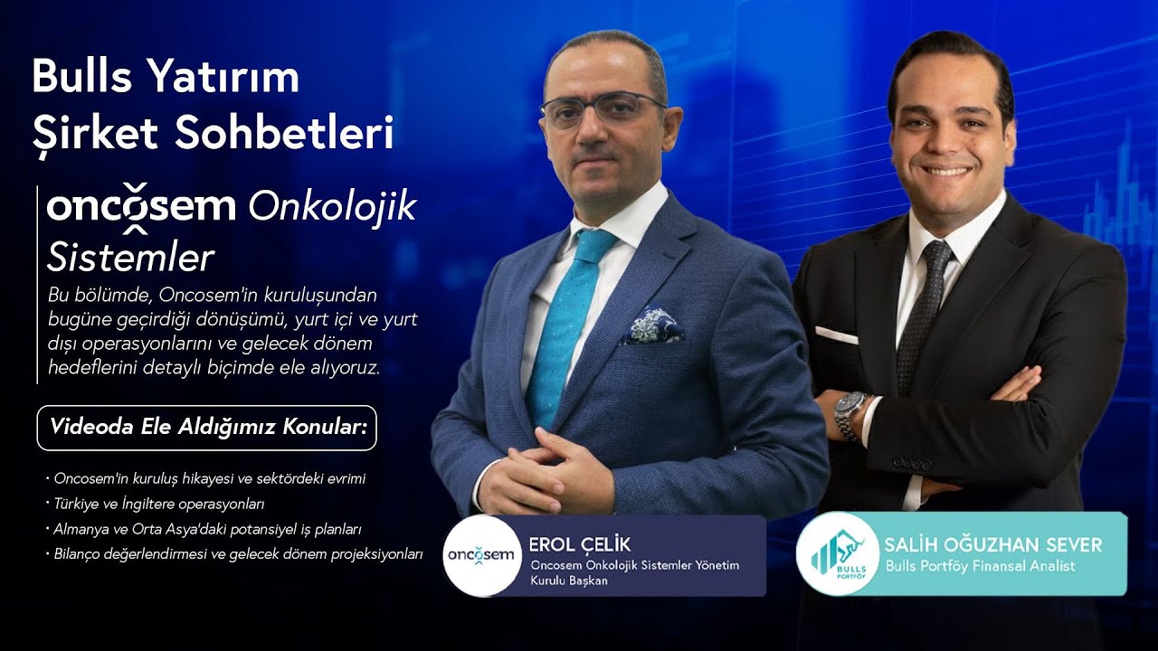 Bulls Yatırım Şirket Sohbetleri – Oncosem Onkolojik Sistemler