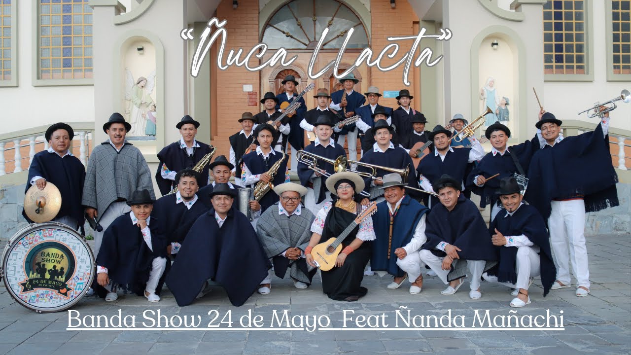 24 de Mayo - Banda Show - Ñuca Llacta feat Ñanda Mañachi