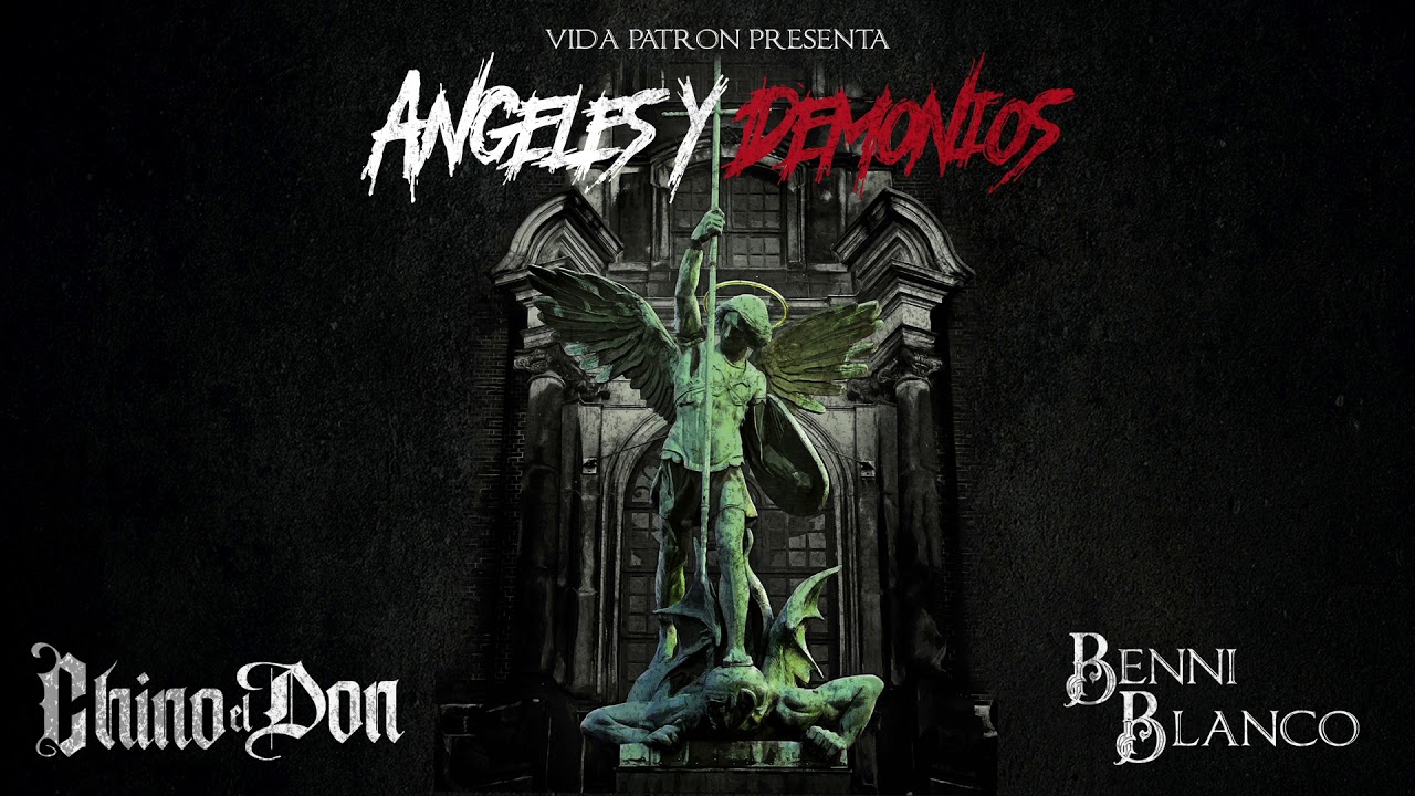 Chino El Don- Angeles Y Demonios ft Benni Blanco
