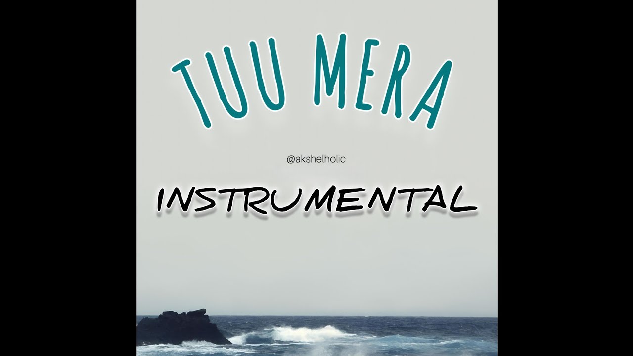 TUU MERA - INSTRUMENTAL | THE AKSHEL