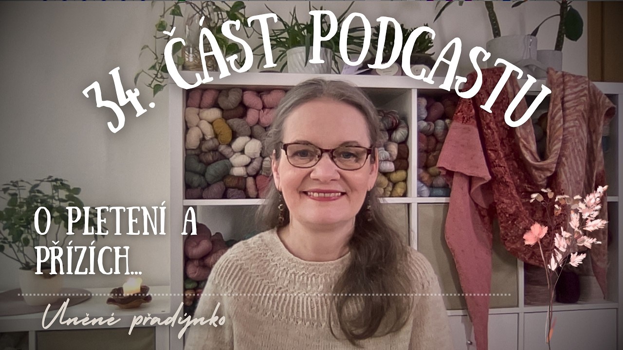 34. část podcastu - nejen o pletení...  🧡
