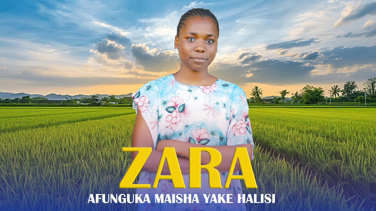 MAISHA HALISI ZARA.