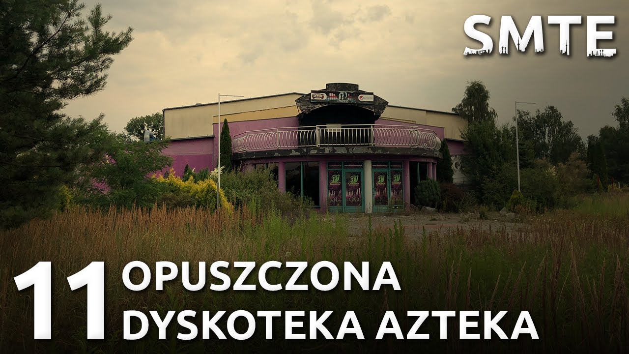 OPUSZCZONA DYSKOTEKA AZTEKA - KLUB LIMONKA - SMTE - UrbexPov