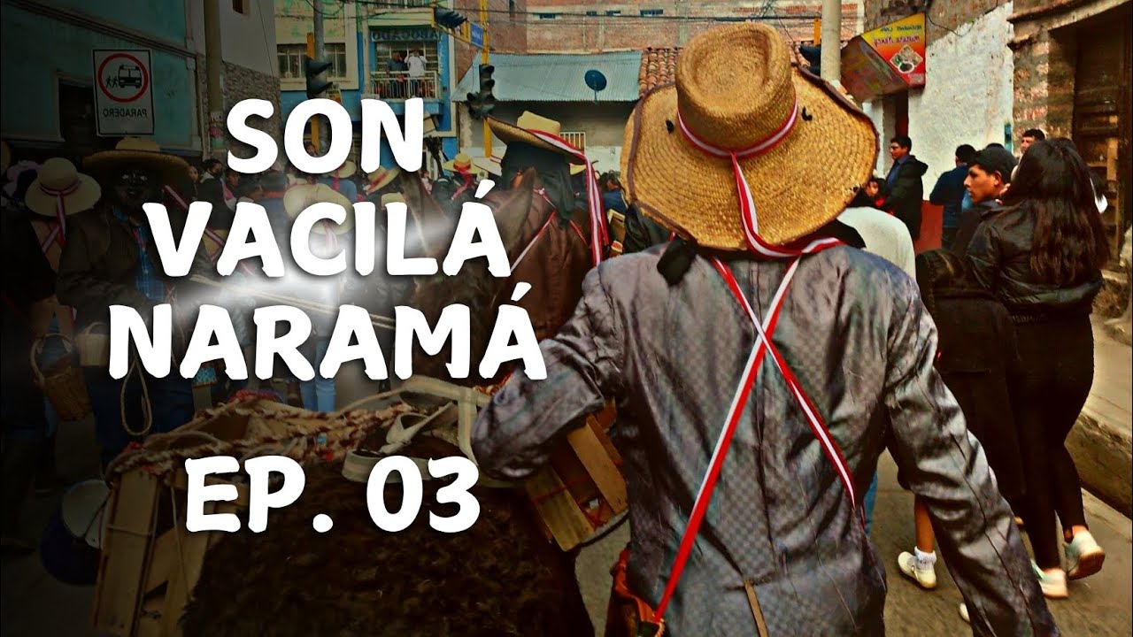 Son Vacilá Naramá: Negritos de Huancavelica - Ep.03: 