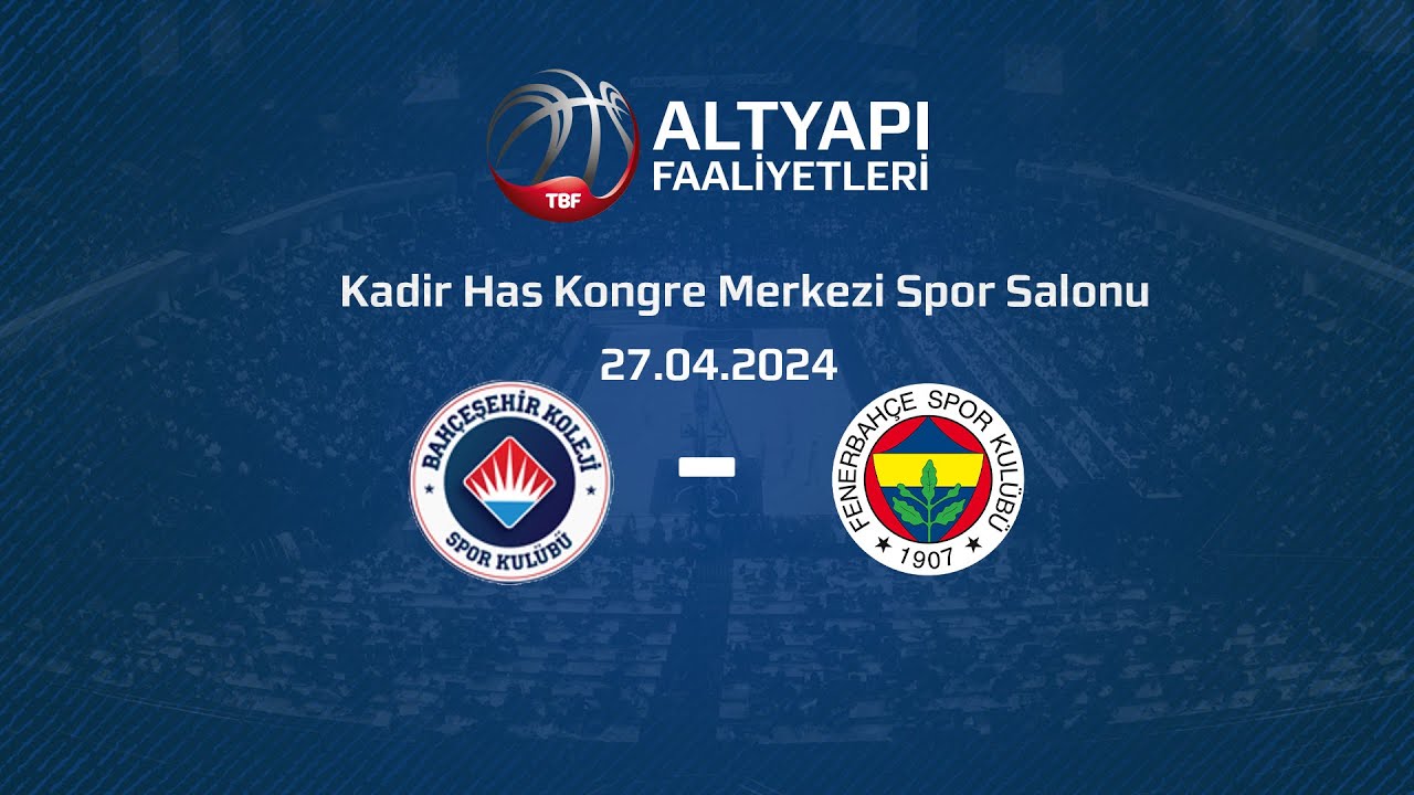 Bahçeşehir Koleji – Fenerbahçe U14 Erkekler Türkiye Şampiyonası Yarı Final
