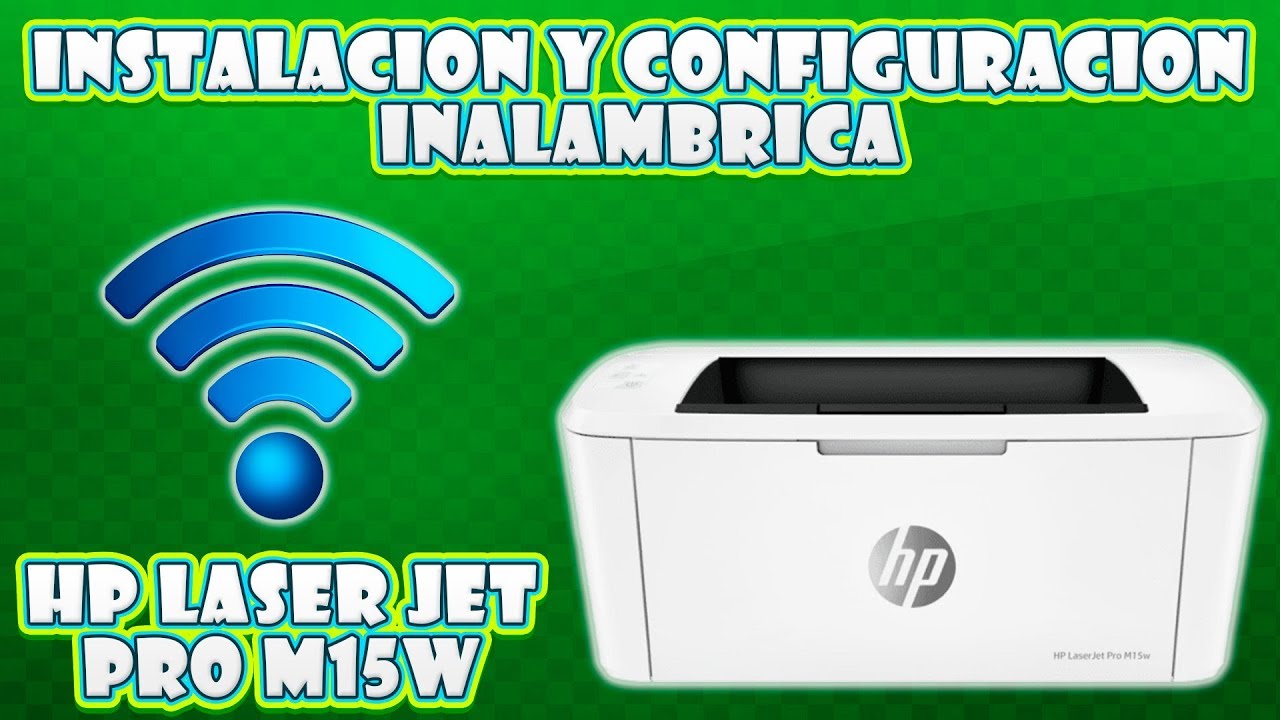 HP LASER JET PRO M15W, INSTALACION Y CONFIGURACION DE IMPRESORA EN MODO INALAMBRICO