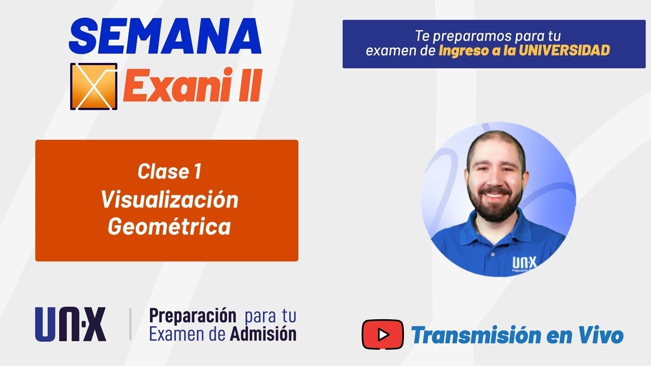 SEMANA EXANI II - 2024 - Clase 1- Visualizaci&oacute;n Geom&eacute;trica