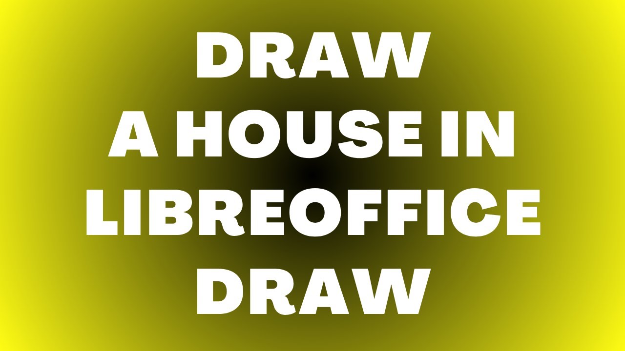 Как нарисовать дом в LibreOffice Draw