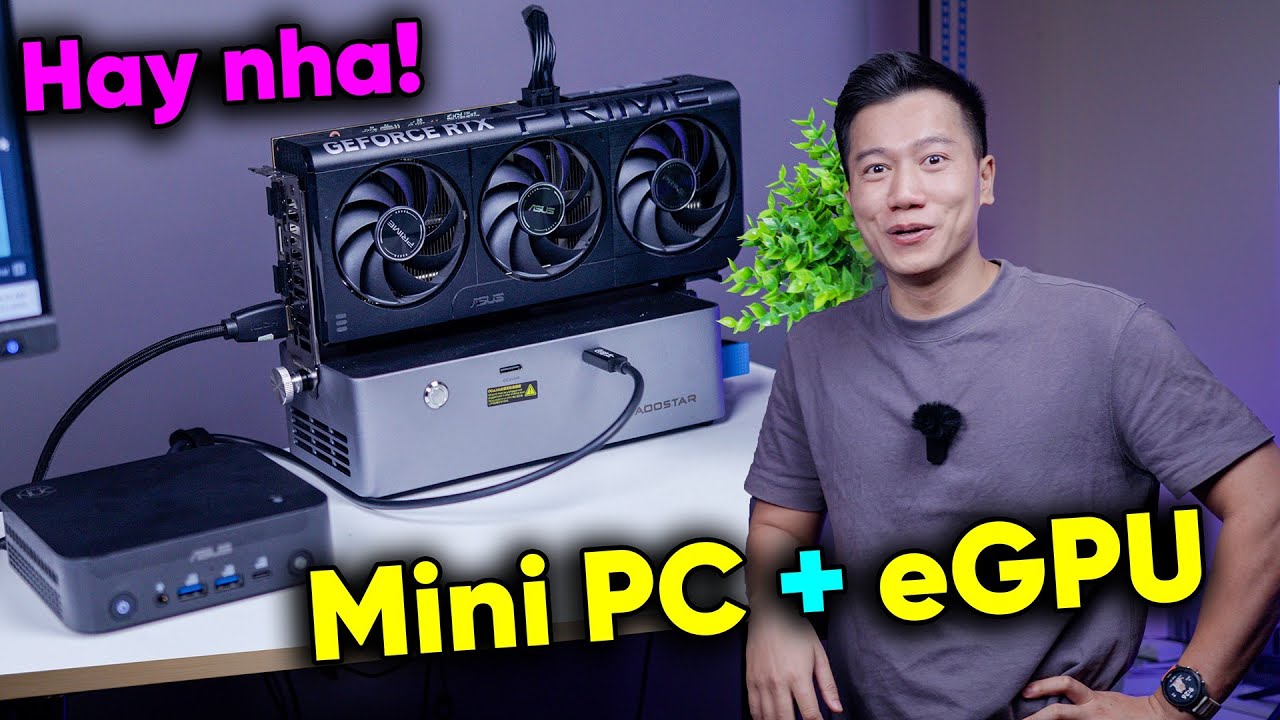 RAM ĐIÊN quá - Tôi chơi MiniPC với eGPU - Hay nha anh em - Asus NUC AI 350