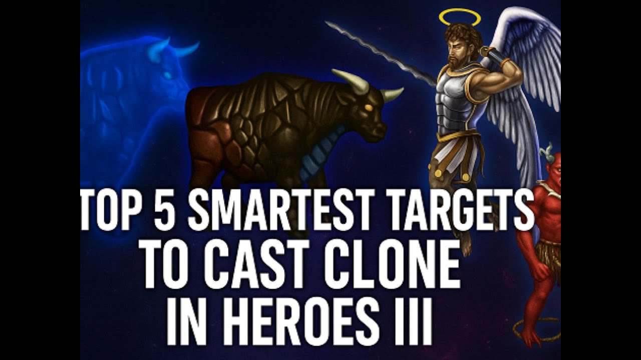 HEROES III - Top 5 Smartest Targets to Cast Clone Spell