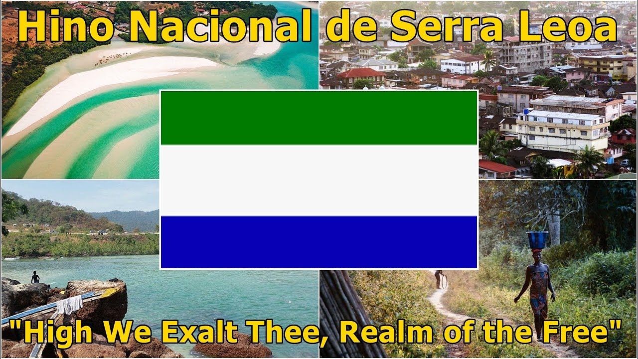 Hino Nacional da Serra Leoa (National Anthem of Sierra Leone)