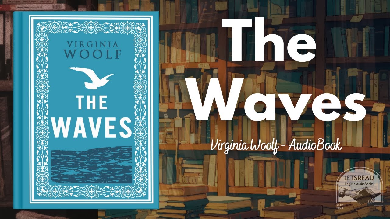 The Waves by Virginia Woolf | Full Audiobook (English Learning)