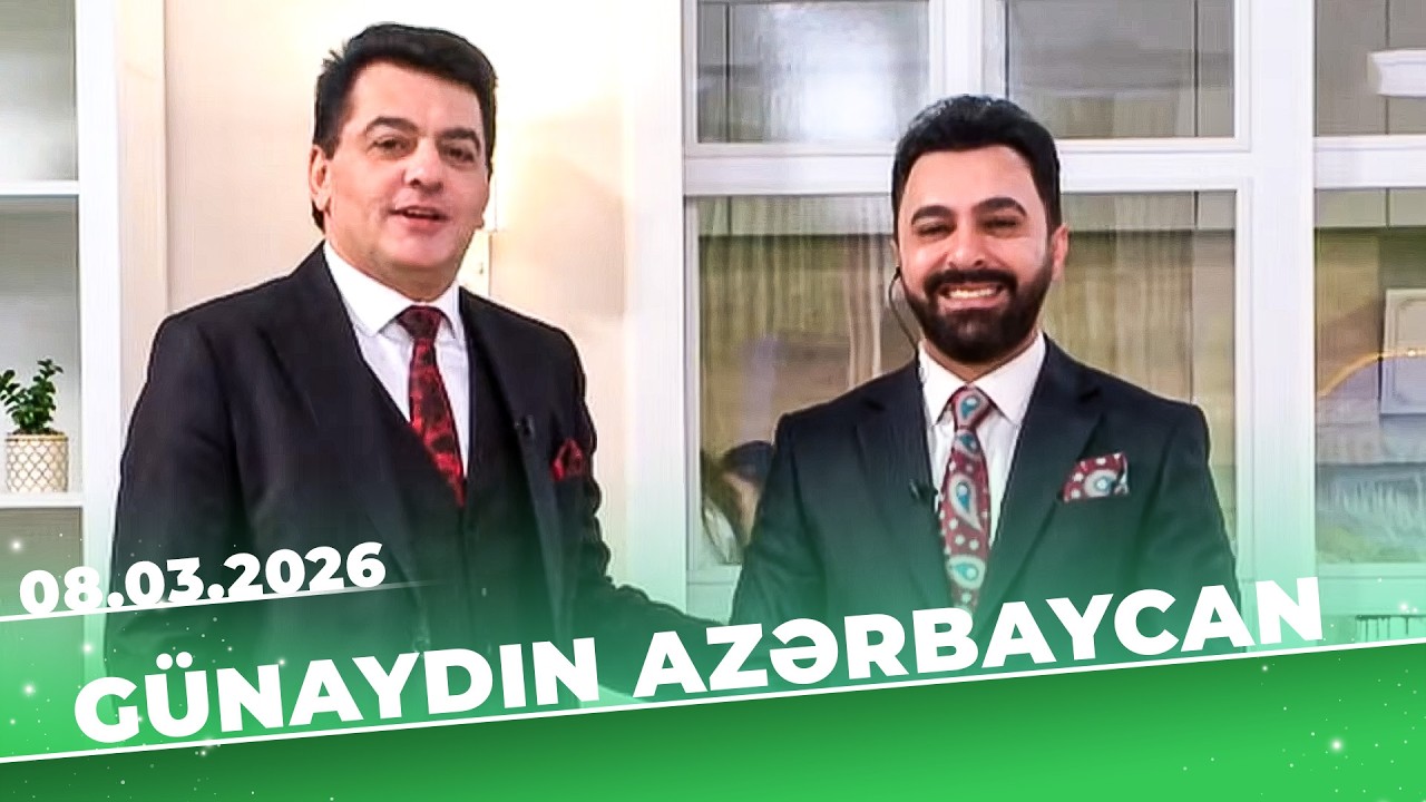 Günaydın Azərbaycan - Tam Bölüm - 08.03.2026