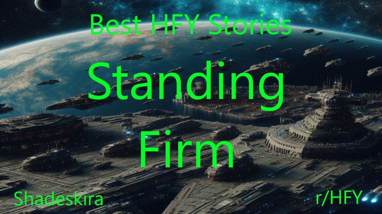 Best HFY Stories: Standing Firm