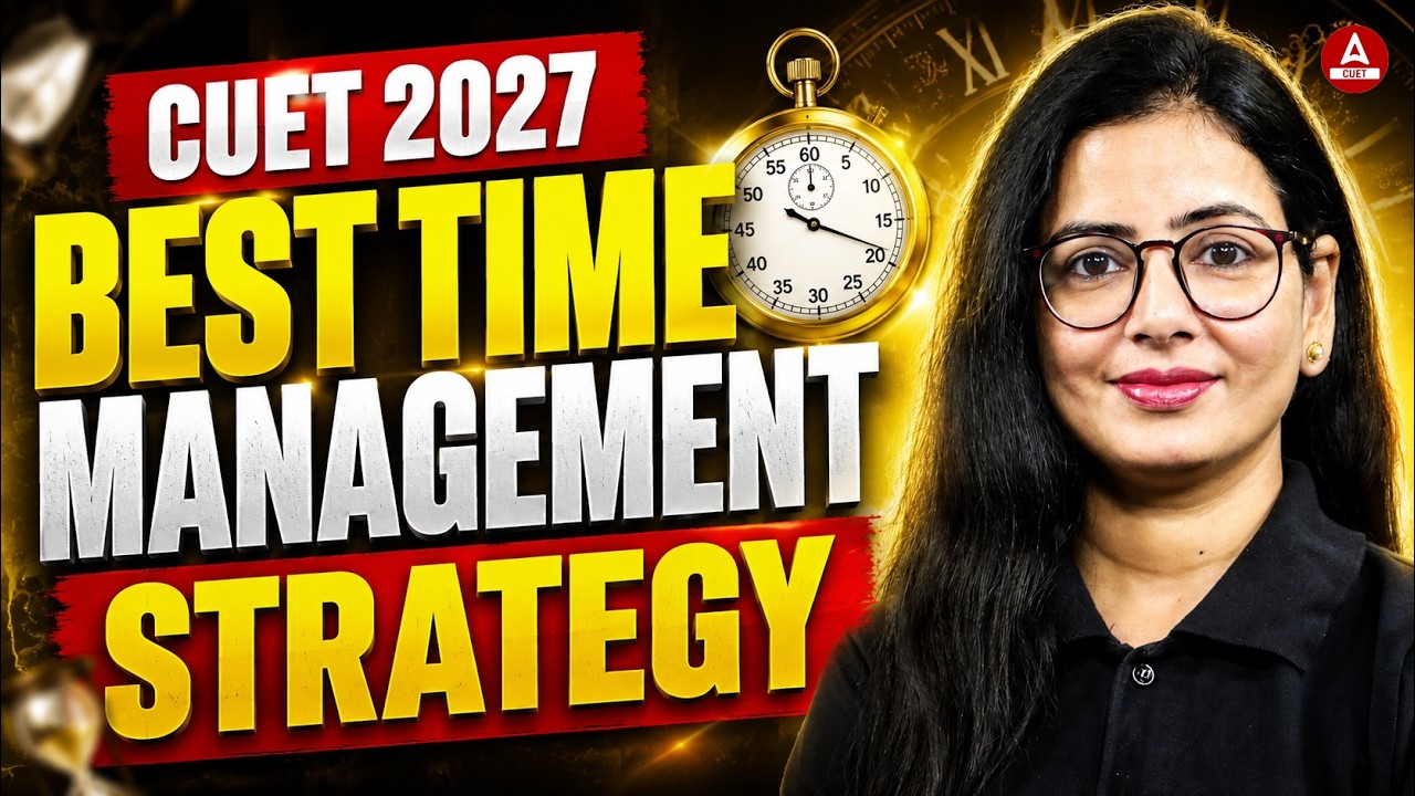 ⏰ Best Time Management Strategy for CUET 2027 | Complete Study Plan to Score High in CUET 2027