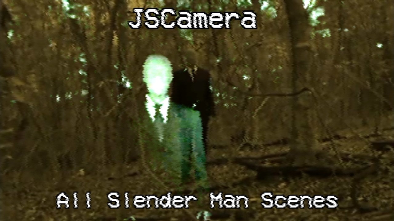 JSCamera - All Slender Man Scenes