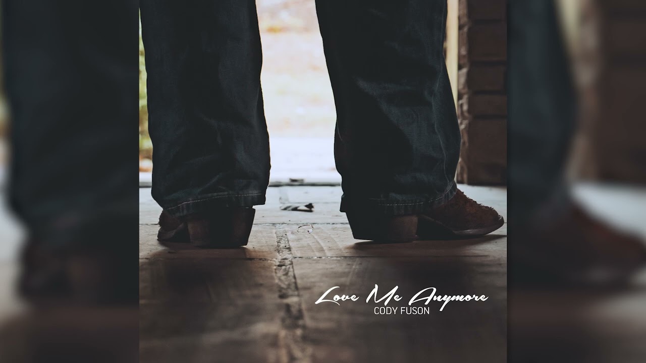 Cody Fuson - Love Me Anymore (Official Audio)
