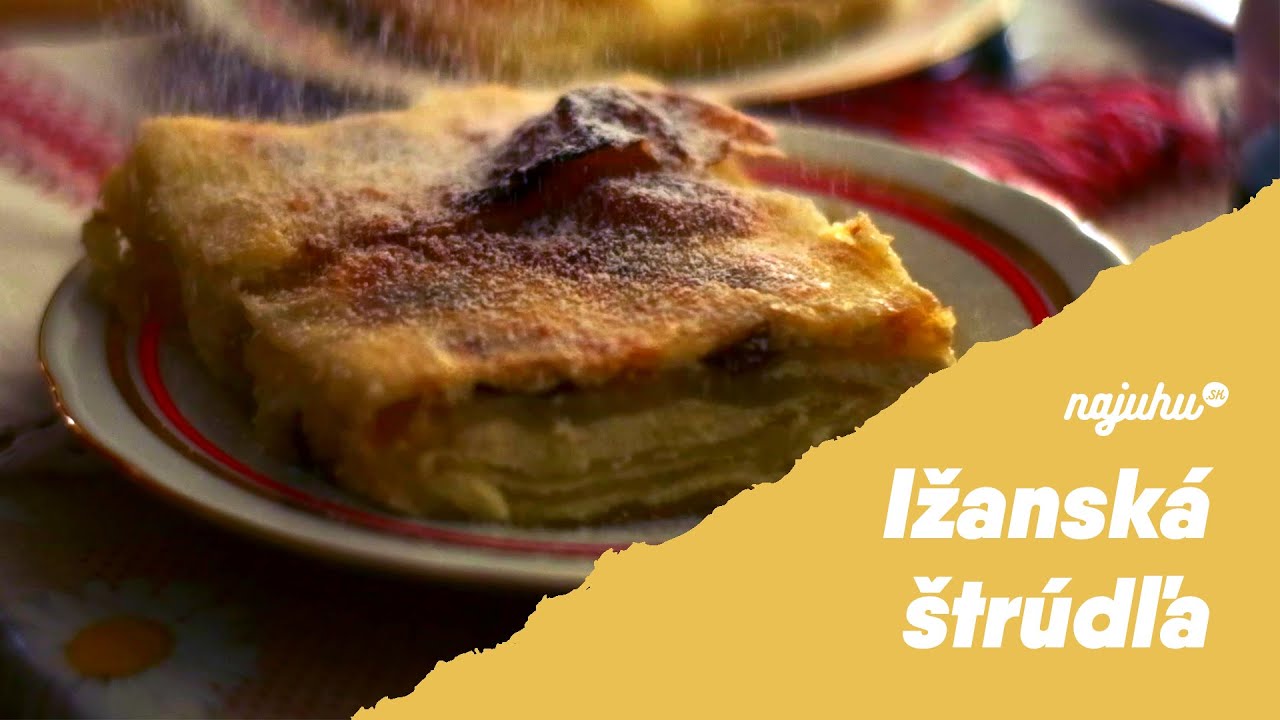 Teta Irenka nám upiekla slávnu ižanskú štrúdľu. Naučte sa aj vy jej finty!