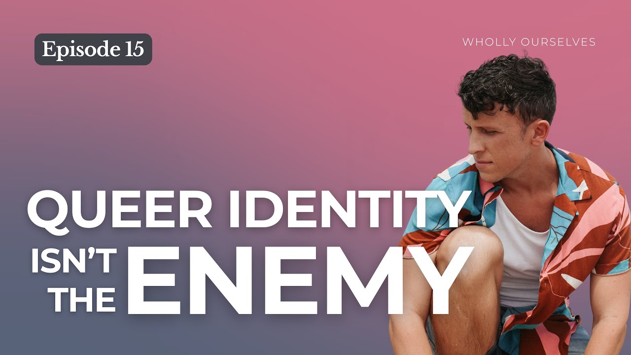 Ep 15 | Queer Christian Identity, Faith, & Culture War