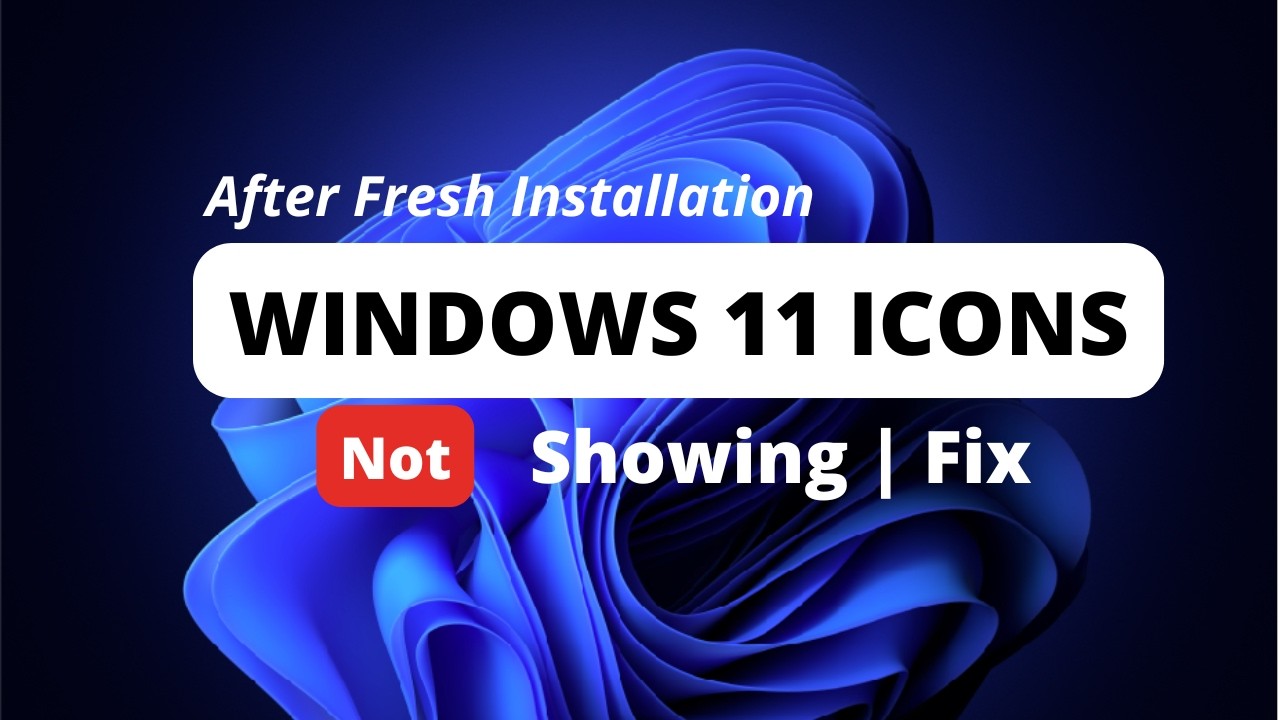 Windows 11 Desktop Icons Missing? After Fresh Installation | East Fix