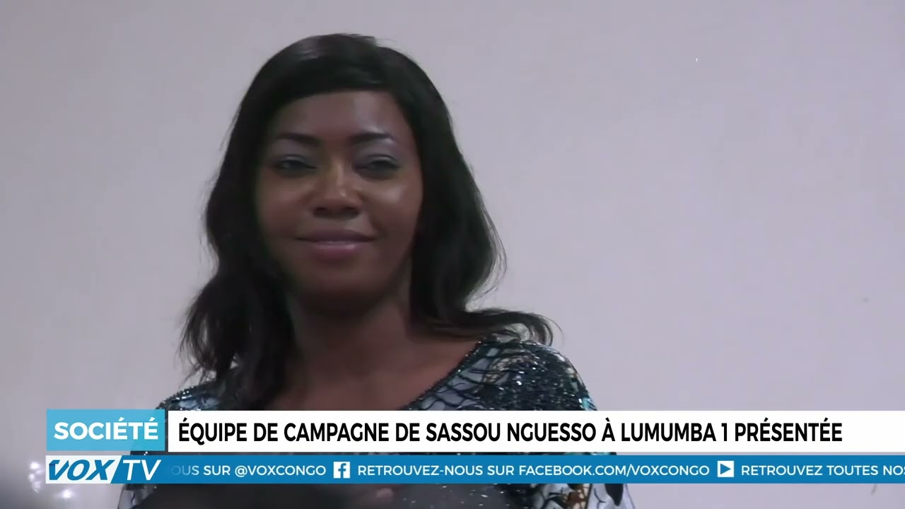 Équipe de campagne de Sassou N'Guesso à Lumumba 1 présentée