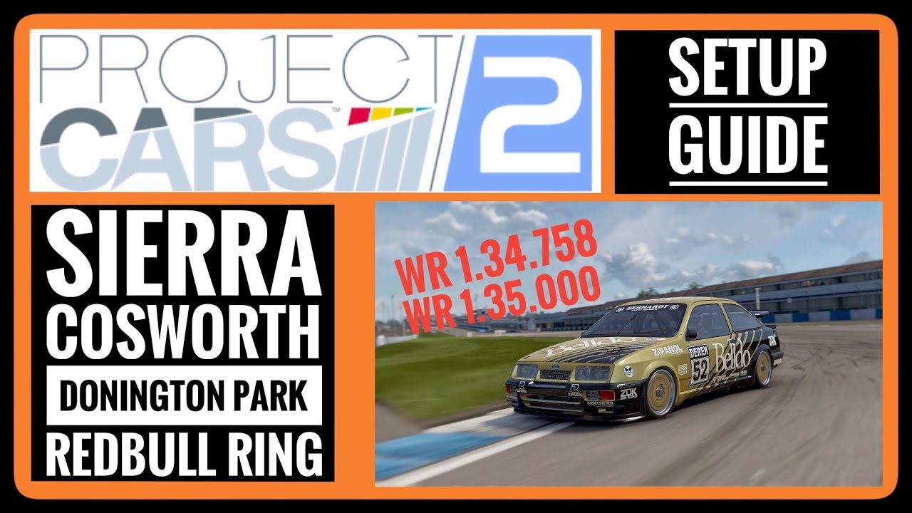 Project cars 2 Setup Guide - Sierra Cosworth - Donnington Park