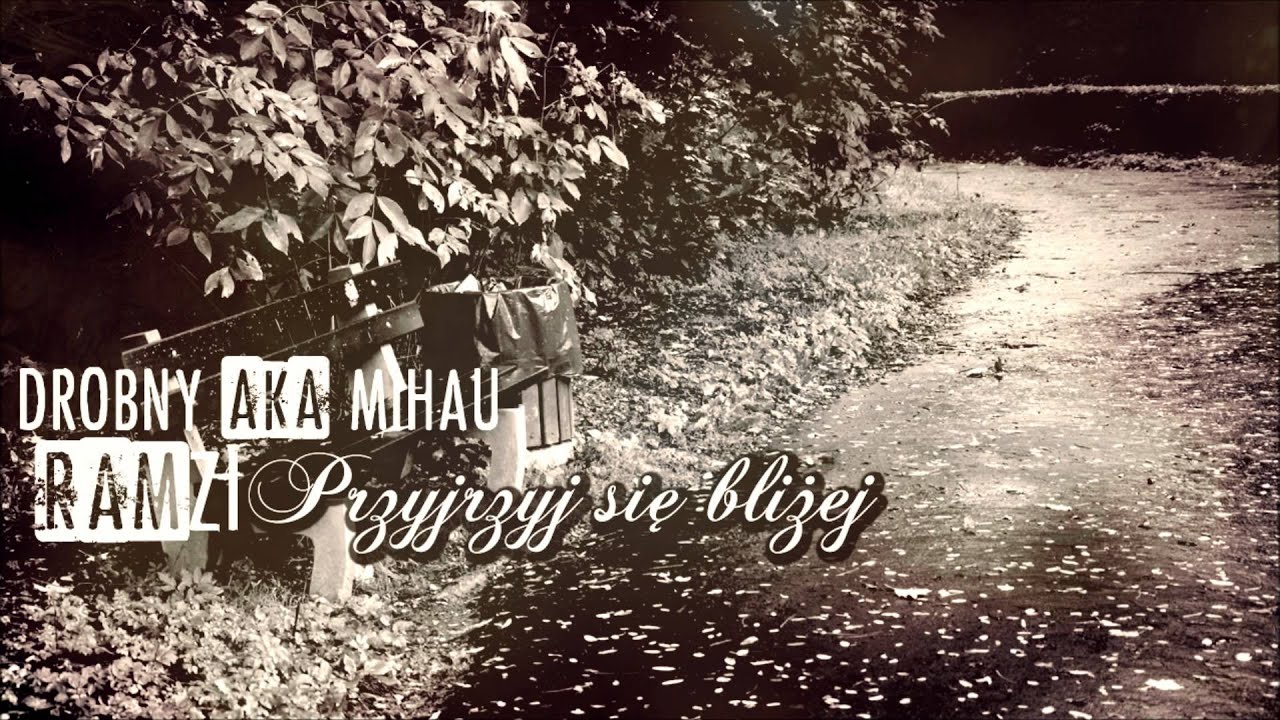 Drobny aka Mihau x Ramzi - Przyjrzyj się bliżej