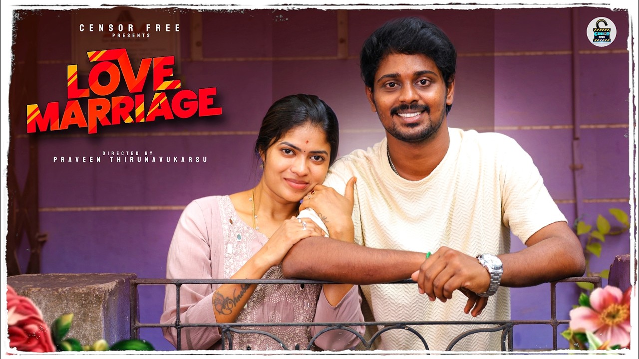 Love Marriage ❤️&zwj;🩹  | Tamil Short Film | Ft. Sathyapriya Sivasamy | Sabari Nathan | 4K | Censor Free