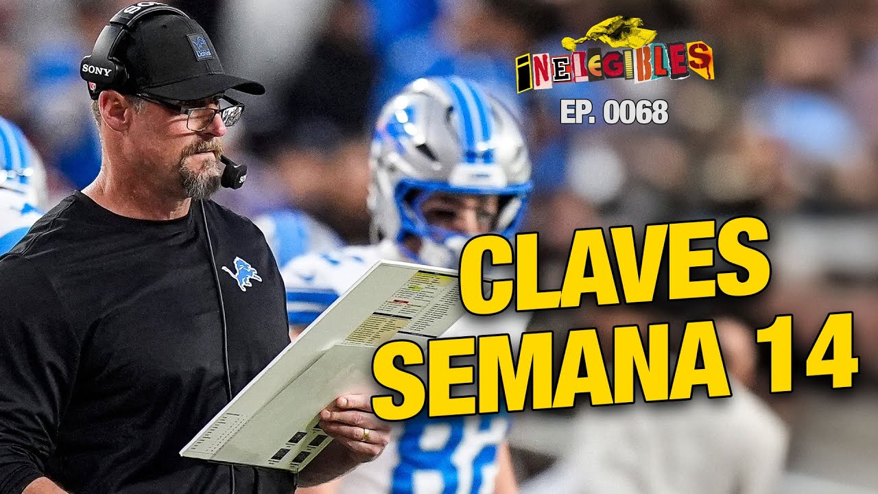 CLAVES NFL de Semana 14 - INELEGIBLES NFL - EP 0068