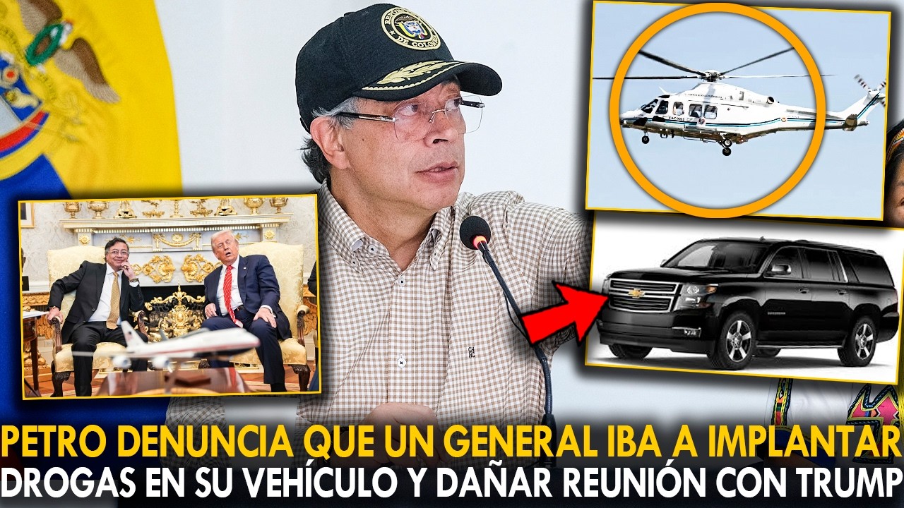 🔥¡ALERTA! PETRO DENUNCIA QUE GENERAL IBA A IMPLANTAR DROGAS EN SU CARRO PARA DAÑAR REUNIÓN CON TRUMP