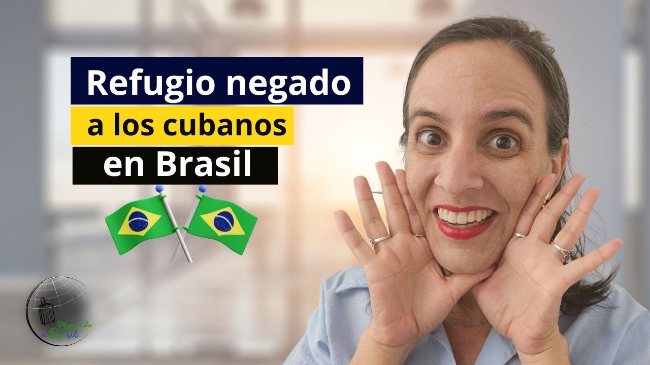 ¿Refugio negado en masas a los cubanos en Brasil em 2025?