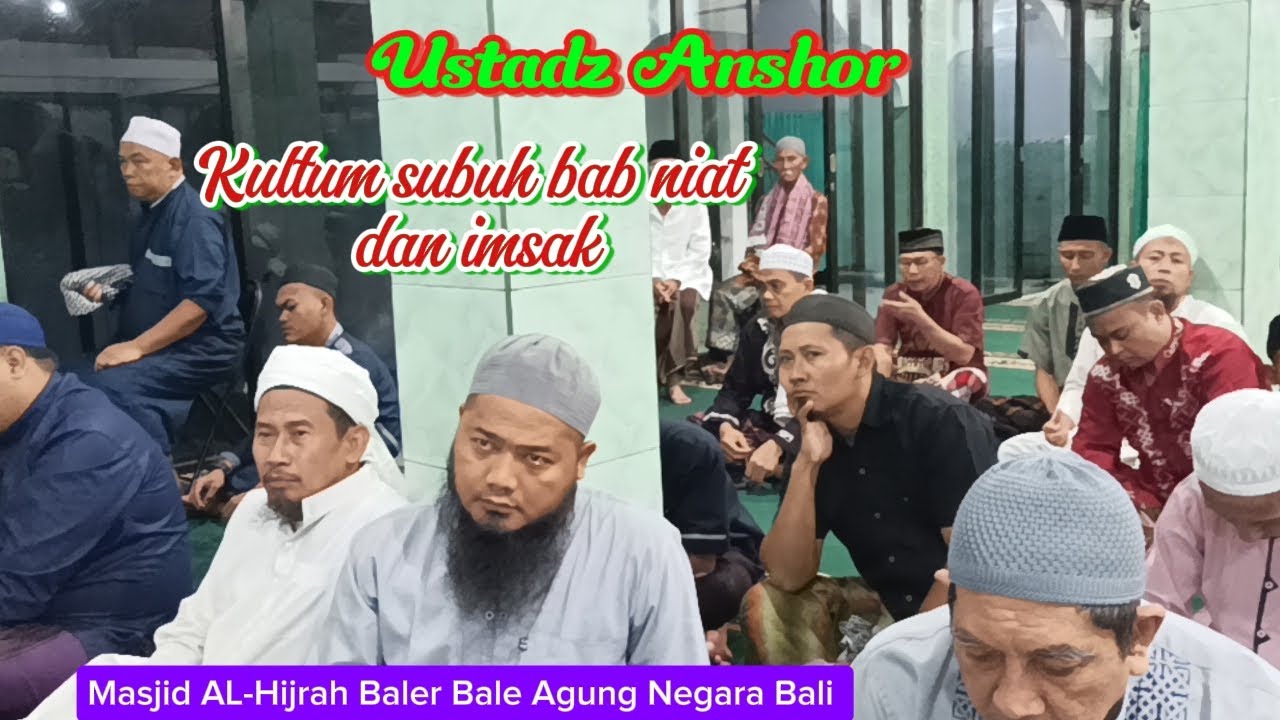 Ustadz Anshor kultum subuh bab niat dan imsak