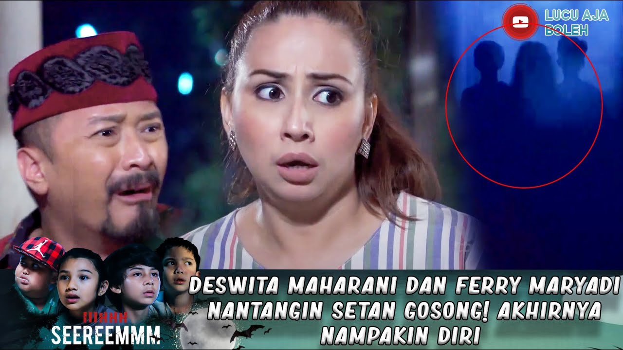 DESWITA MAHARANI DAN FERRY MARYADI NANTANGIN SETAN GOSONG! AKHIRNYA NAMPAKIN DIRI  - IH SEREM