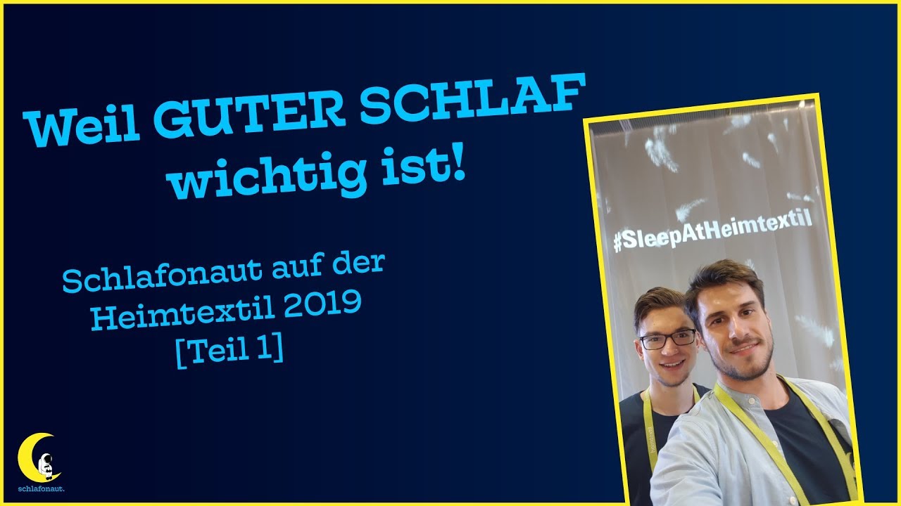 Weil GUTER SCHLAF wichtig ist | Heimtextil 2019
